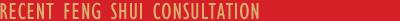 Recent Feng Shui Consultation